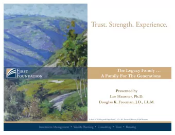 The Legacy Family   A Family For The Generations  Presented by  Lee Hausner, Ph.D. Douglas K.