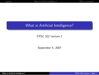 What is Artificial Intelligence?  CPSC 322 Lecture 1  September 5, 2007  What is Artificial