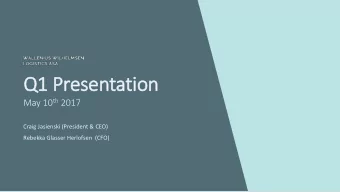 Q1 Presentation May 10 th 2017  Craig Jasienski (President &amp; CEO)  Rebekka Glasser Herlofsen
