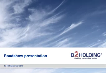 Roadshow presentation  --  12-16 September 2016  Important information This presentation has been