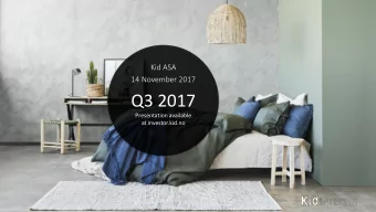 Q3 2017  Presentation available  at investor.kid.no  Highlights Q3 2017  Revenues increased by