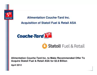 Alimentation Couche-Tard Inc.  Acquisition of Statoil Fuel &amp; Retail ASA  Alimentation