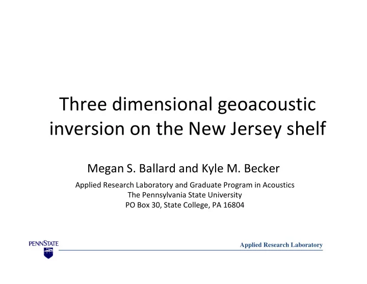 three dimensional geoacoustic inversion on the new jersey