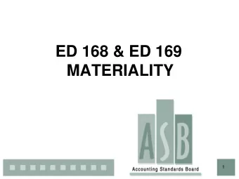 ED 168 &amp; ED 169  MATERIALITY  1  Disclaimer  The views and opinions expressed in this