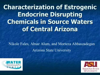 Characterization of Estrogenic  Characterization of Estrogenic  Endocrine Disrupting  Endocrine