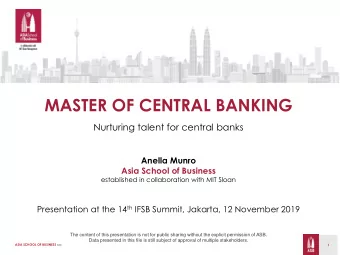 MASTER OF CENTRAL BANKING  Nurturing talent for central banks  Anella Munro  Asia School of