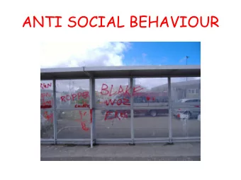 ANTI SOCIAL BEHAVIOUR  WHAT IS ANTISOCIAL  WHAT IS ANTISOCIAL  BEHAVIOUR  BEHAVIOUR   Bullying