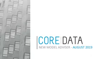 NEW MODEL ADVISER - AUGUST 2019  1  GLOBAL PRESENCE, LOCAL FOCUS  ABOUT US  CoreData Research is a