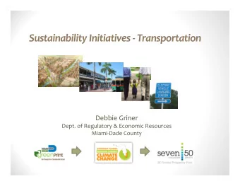Sustainability Initiatives  Transportation Debbie Griner Dept. of Regulatory &amp; Economic