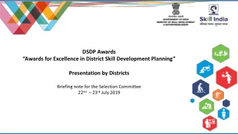DSDP Awards  Awards for Excellence in District Skill Development Planning   Presentation by
