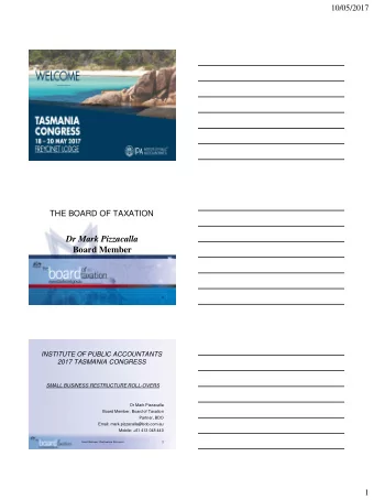 Dr Mark Pizzacalla  Board Member  2  INSTITUTE OF PUBLIC ACCOUNTANTS  2017 TASMANIA CONGRESS  SMALL