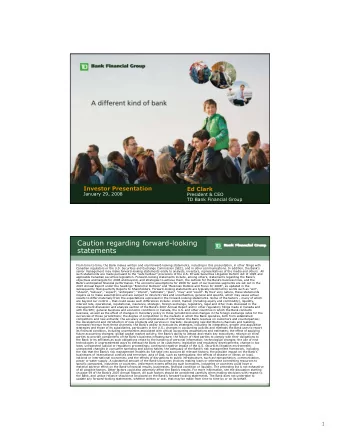 Caution regarding forward-looking  statements  From time to time, the Bank makes written and oral