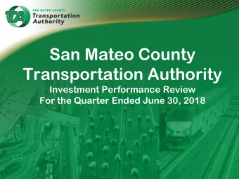 San Mateo County  Transportation Authority  Investment Performance Review  For the Quarter Ended
