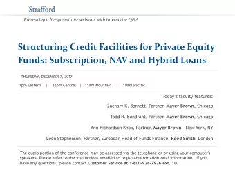 Funds: Subscription, NAV and Hybrid Loans  THURSDAY, DECEMBER 7, 2017  1pm Eastern    |    12pm