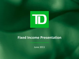 Fixed Income Presentation June 2011 Caution regarding forward  looking statements From time to