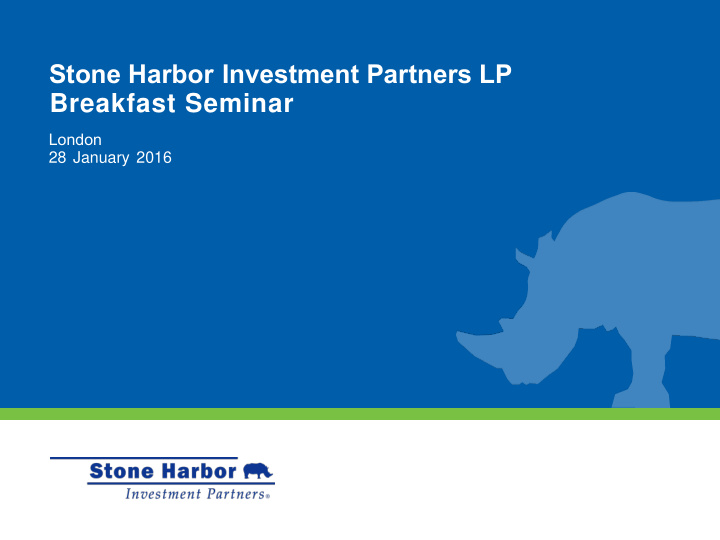 stone harbor investment partners lp breakfast seminar