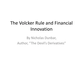 Innovation  By Nicholas Dunbar,  Author, The Devils Derivatives  Risk-Taking on Main