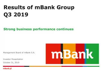 Results of mBank Group  Q3 2019  Strong business performance continues  Management Board of mBank