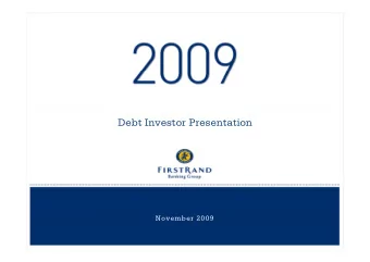 Debt Investor Presentation  November 2009  November 2009  Agenda    Fi  FirstRand and Group