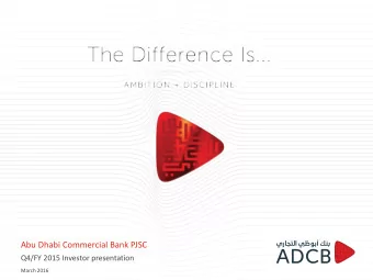 Abu Dhabi Commercial Bank PJSC  Q4/FY 2015 Investor presentation  March 2016  Disclaimer  THIS