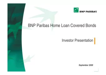 BNP Paribas Home Loan Covered Bonds  Investor Presentation  September 2009  1  Executive Summary