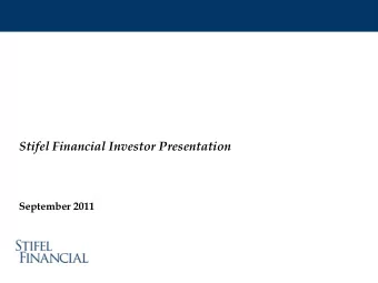 Stifel Financial Investor Presentation  September 2011  Disclaimer  Table of Contents
