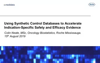 Using Synthetic Control Databases to Accelerate  Indication-Specific Safety and Efficacy Evidence