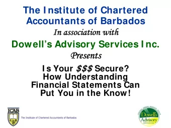 Presents  Presents I s Your $$$ Secure?  How Understanding  Financial Statements Can  Put You in