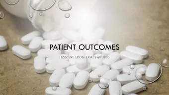 PATIENT OUTCOMES  LESSONS FROM TRIAL FAILURES  CLINICAL TRIAL PHASES  PHASE 0 TRIALS  PILOT