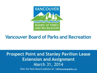 Prospect Point and Stanley Pavilion Lease  Extension and Assignment  March 31, 2014  Recommendation