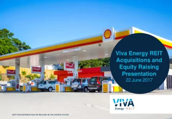 Viva Energy REIT  Acquisitions and  Equity Raising  Presentation  22 June 2017  NOT FOR