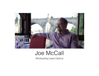 Joe McCall  Wholesaling Lease Options  How to flip lease options  and make an extra $$$ on  leads