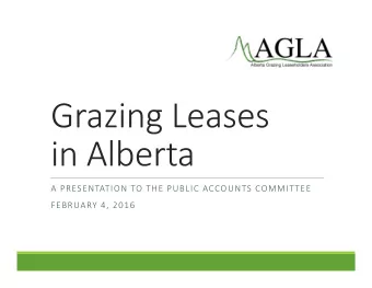 A PRESENTATION TO THE PUBLIC ACCOUNTS COMMITTEE  FEBRUARY 4, 2016  Grazing Leases  Overview