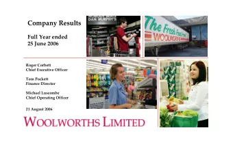 Company Results Full Year ended 25 June 2006 Roger Corbett Chief Executive Officer Tom Pockett