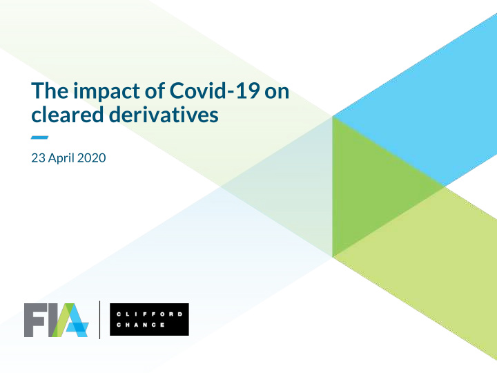 the impact of covid 19 on cleared derivatives
