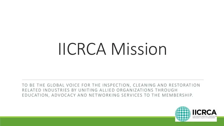 to be the global voice for the inspection cleaning and