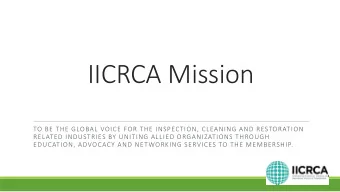 TO BE THE GLOBAL VOICE FOR THE INSPECTION, CLEANING AND RESTORAT ION  RELATED INDUSTRIES BY UNITING