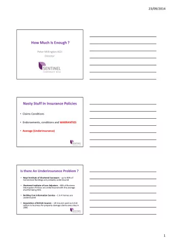 How Much Is Enough ?  Peter Millington ACII  Director  Nasty Stuff In Insurance Policies  Claims