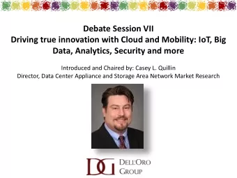 Data, Analytics, Security and more  Introduced and Chaired by: Casey L. Quillin  Director, Data