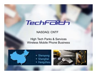 NASDAQ: CNTF  High Tech Parks &amp; Services  Wireless Mobile Phone Business  1  Safe Harbor
