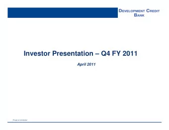 Investor Presentation  Q4 FY 2011  April 2011  Private &amp; Confidential  Disclaimer  This