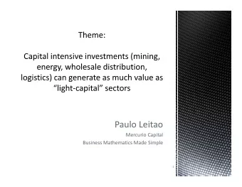 Paulo Leitao  Mercurio Capital  Business Mathematics Made Simple  1  (25 -30 minutes