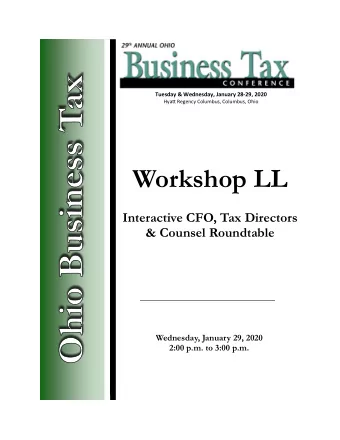 Workshop LL  Interactive CFO, Tax Directors  &amp; Counsel Roundtable  Wednesday, January 29, 2020