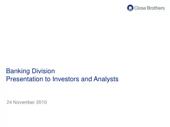 Banking Division  Presentation to Investors and Analysts  24 November 2010  Cautionary Statement