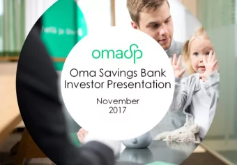 Investor Presentation  November 2017  Executive summary    Oma Savings Bank (OmaSp) is the