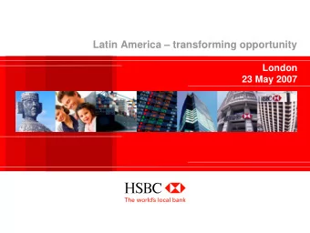 Latin America  transforming opportunity  London  23 May 2007  HSBC in Latin America  Sandy