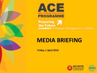 MEDIA BRIEFING  Friday, 1 April 2016  Background Information  About ASEAN Regional Mechanism  on