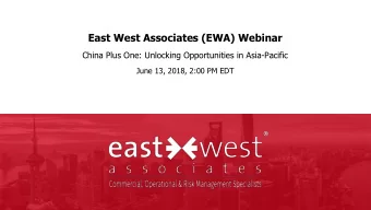 East West Associates (EWA) Webinar  China Plus One: Unlocking Opportunities in Asia-Pacific  June