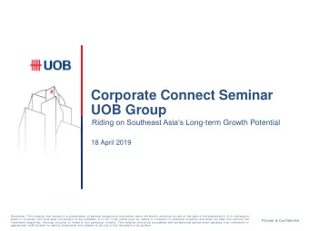Corporate Connect Seminar  UOB Group Riding on Southeast Asias Long -term Growth Potential  18