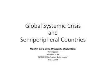 Global Systemic Crisis  and  Semiperipheral Countries  Marilyn Grell-Brisk, University of
